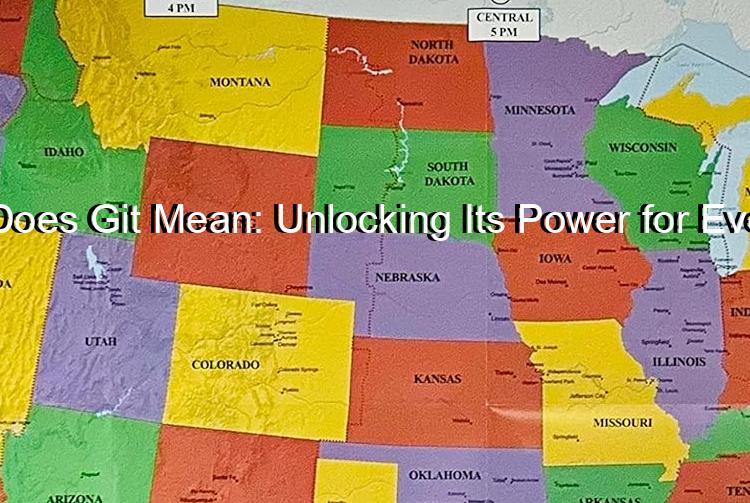 What Does Git Mean: Unlocking Its Power for Everyone